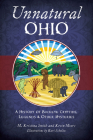 Unnatural Ohio: A History of Buckeye Cryptids, Legends & Other Mysteries (American Legends) By M. Kristina Smith, Kevin L. Moore, Kari Ann Schultz (Illustrator) Cover Image