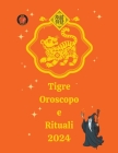 Tigre Oroscopo e Rituali 2024 Cover Image
