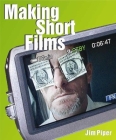 Making Short Films By Jim Piper Cover Image