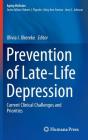 Prevention of Late-Life Depression: Current Clinical Challenges and Priorities (Aging Medicine #9) By Olivia I. Okereke (Editor) Cover Image