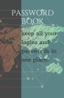 Password book: Keep all your logins and passwords in one place. (With alphabetical tabs): Password keeper, Gift for a holiday or birt By Zarwald Key Organizer Cover Image