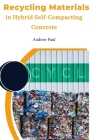 Recycling Materials in Hybrid Self-Compacting Concrete Cover Image
