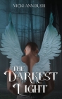 The Darkest Light By Vicki-Ann Bush Cover Image