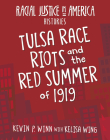 Tulsa Race Riots and the Red Summer of 1919 By Kevin P. Winn, Kelisa Wing Cover Image