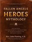 The Fallen Angels and the Heroes of Mythology: The Sons of God and the Mighty Men of the Sixth Chapter of the First Book of Moses Cover Image