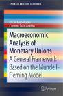 Macroeconomic Analysis of Monetary Unions: A General Framework Based on the Mundell-Fleming Model (Springerbriefs in Economics) Cover Image