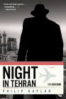 Night in Tehran By Philip Kaplan Cover Image