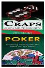 Craps & Poker: Show Me the Money! & Mastering Winning with the Hand You Are Dealt! By Joe Lucky Cover Image