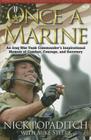 Once a Marine: An Iraq War Tank Commander's Inspirational Memoir of Combat, Courage, and Recovery Cover Image