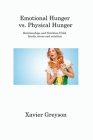 Emotional Hunger vs. Physical Hunger: Relationships and Nutrition Child, family, stress and nutrition Cover Image