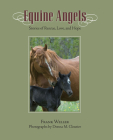 Equine Angels: Stories of Rescue, Love, and Hope Cover Image