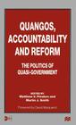 Quangos, Accountability and Reform: The Politics of Quasi-Government By Martin J. Smith (Editor), Matthew V. Flinders (Editor) Cover Image