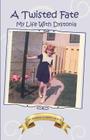 A Twisted Fate: My life with Dystonia By Brenda Currey Lewis Cover Image