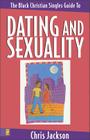 The Black Christian Singles Guide to Dating and Sexuality By Chris Jackson Cover Image