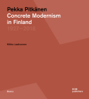 Pekka Pitkänen 1927-2018: Concrete Modernism in Finland By Mikko Laaksonen Cover Image