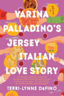 Varina Palladino's Jersey Italian Love Story: A Novel By Terri-Lynne DeFino Cover Image