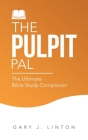 The Pulpit Pal: The Ultimate Bible Study Companion Cover Image