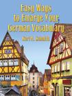 Easy Ways to Enlarge Your German Vocabulary (Dover Dual Language German) By Karl A. Schmidt Cover Image