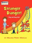 Stranger Danger - Play and Stay Safe, Splatter and Friends By Melissa Perry Moraja, Melissa Perry Moraja (Illustrator) Cover Image