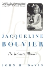 Jacqueline Bouvier: An Intimate Memoir By John H. Davis Cover Image
