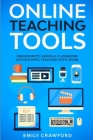 Online Teaching Tools: 3 Manuscripts: Google Classroom, Google Apps, Teaching with Zoom Cover Image