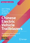 Chinese Electric Vehicle Trailblazers: Navigating the Future of Car Manufacturing By Jan Y. Yang, Yunyi Gu, Zi Ling Tan Cover Image