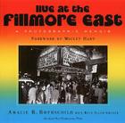 Live at the Fillmore East: A Photographic Memoir Cover Image