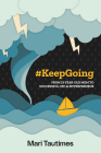 #Keepgoing: From 15 Year-Old Mom to Successful CEO & Entrepreneur By Mari Tautimes Cover Image