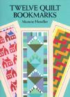 Twelve Quilt Bookmarks (Dover Bookmarks) By Muncie Hendler Cover Image