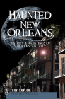 Haunted New Orleans: History & Hauntings of the Crescent City Cover Image