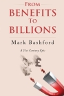 From Benefits to Billions By Mark Bashford Cover Image