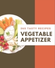 365 Tasty Vegetable Appetizer Recipes: A Vegetable Appetizer Cookbook You Will Love By Flora Williams Cover Image