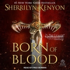 Born of Blood By Sherrilyn Kenyon, Fred Berman (Read by) Cover Image