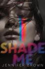 Shade Me By Jennifer Brown Cover Image