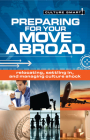 Preparing for Your Move Abroad: The Essential Guide to Customs & Culture (Culture Smart!) By Rona Hart, Ph.D, Culture Smart! Cover Image