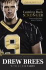 Coming Back Stronger: Unleashing the Hidden Power of Adversity By Drew Brees, Chris Fabry (With), Mark Brunell (Foreword by) Cover Image
