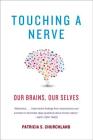 Touching a Nerve: Our Brains, Our Selves By Patricia Churchland Cover Image