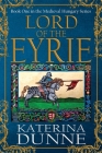 Lord of the Eyrie By Katerina Dunne, Historium Press Cover Image