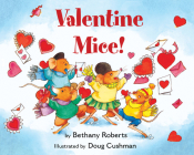 Valentine Mice! Board Book (Green Light Readers Level 1) By Bethany Roberts, Doug Cushman (Illustrator) Cover Image