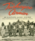 The Tuskegee Airmen, an Illustrated History: 1939-1949 Cover Image