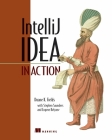 IntelliJ IDEA in Action: Covers IDEA v.5 By Duane K. Fields, Stephen Saunders, Eugene Belyaev Cover Image