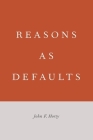 Reasons as Defaults By John F. Horty Cover Image