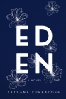 Eden By Tatyana Kurbatoff Cover Image