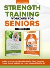 Strength Training Workouts for Seniors: 2 Books In 1 - Guided Stretching and Balance Exercises for Elderly to Improve Posture, Decrease Back Pain and By Baz Thompson, Britney Lynch Cover Image