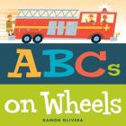 ABCs on Wheels By Ramon Olivera, Ramon Olivera (Illustrator) Cover Image