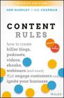Content Rules: How to Create Killer Blogs, Podcasts, Videos, Ebooks, Webinars (and More) That Engage Customers and Ignite Your Busine By Ann Handley, C. C. Chapman Cover Image
