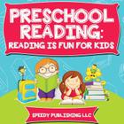 Preschool Reading: Reading is Fun For Kids Cover Image