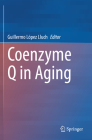 Coenzyme Q in Aging By Guillermo López Lluch (Editor) Cover Image