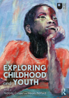 Exploring Childhood and Youth By Victoria Cooper (Editor), Naomi Holford (Editor) Cover Image