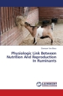 Physiologic Link Between Nutrition And Reproduction In Ruminants By Ebenezer Yaw Blasu Cover Image